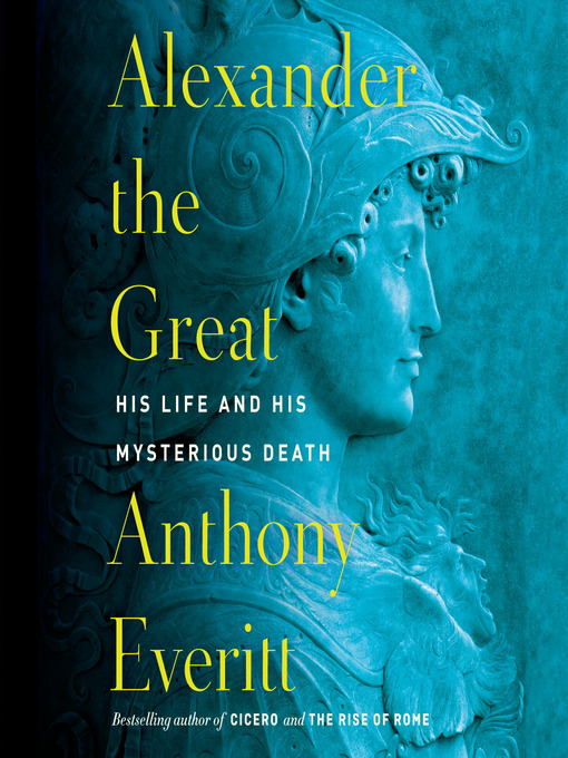 Title details for Alexander the Great by Anthony Everitt - Available